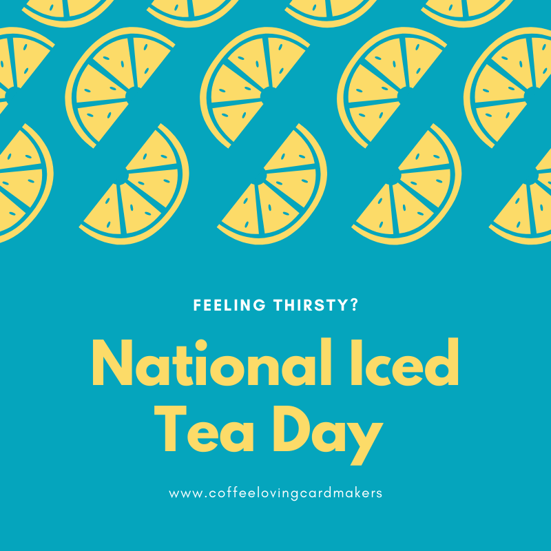 National Iced Tea&nbsp;Day!