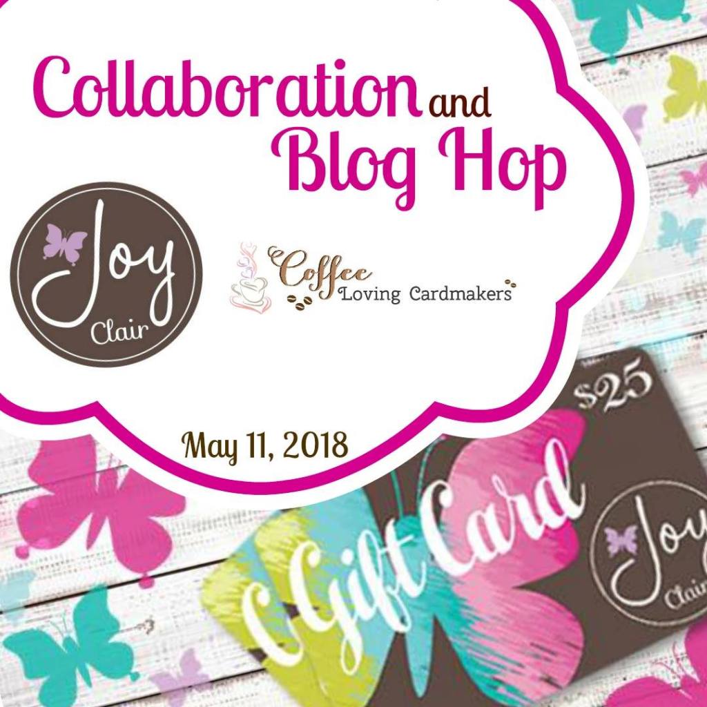 Coffee Loving Cardmakers + Joy Clair Collaboration Blog&nbsp;Hop!