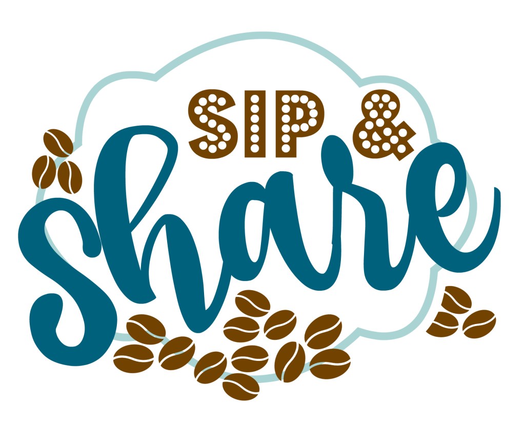 Sip and Share…