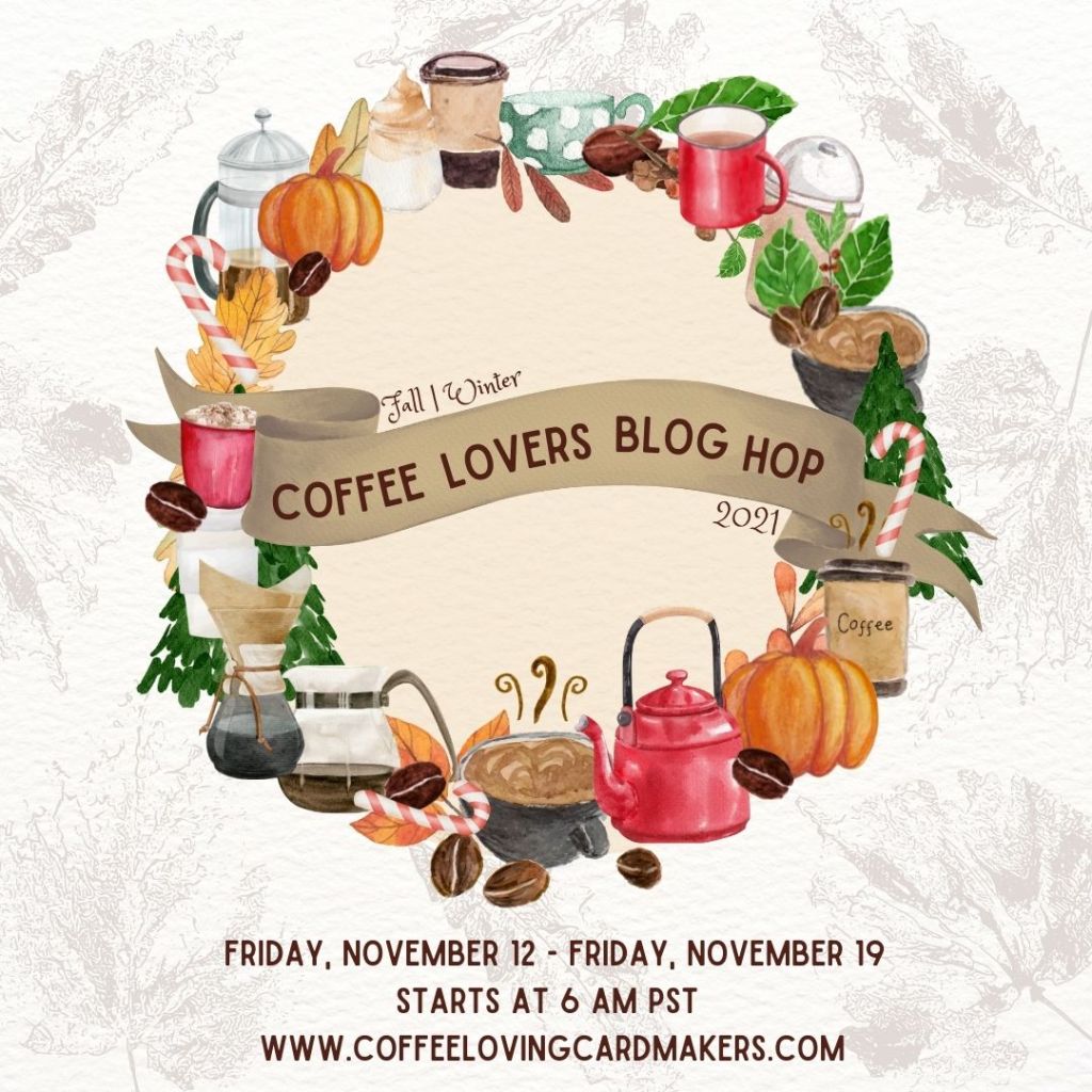 2021 Fall | Winter Coffee Lovers Blog&nbsp;Hop