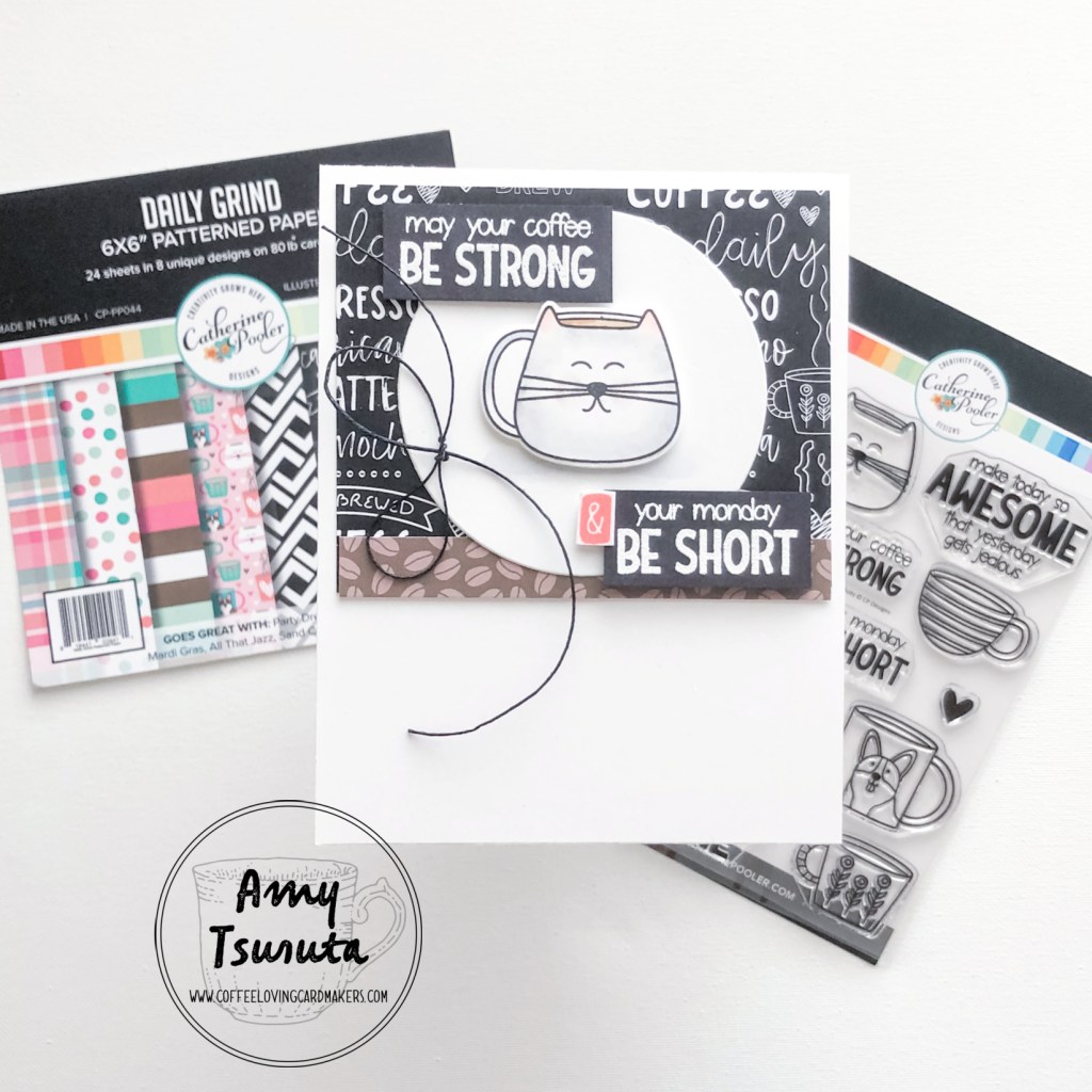 May Your Coffee be Strong & Your Monday Short   |   Catherine Pooler Designs –&nbsp;GIVEAWAY