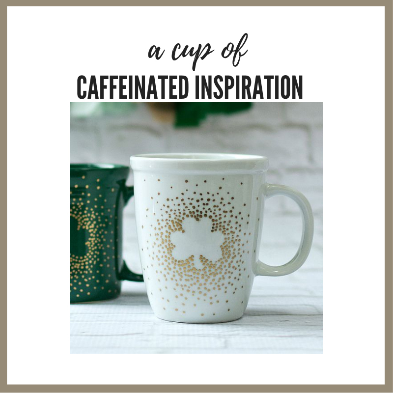 Cup of Caffeinated Inspiration –&nbsp;Lucky