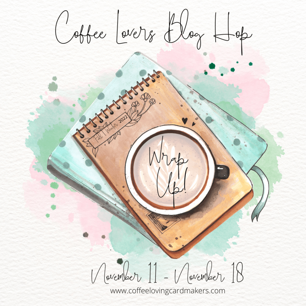 2022 Fall | Winter Coffee Lovers Blog Hop Wrap Up +&nbsp;Winners!