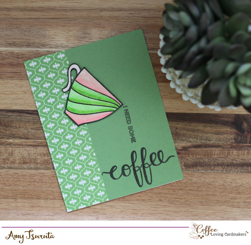 I need some coffee by Amy Tsuruta for Coffee Loving Cardmakers