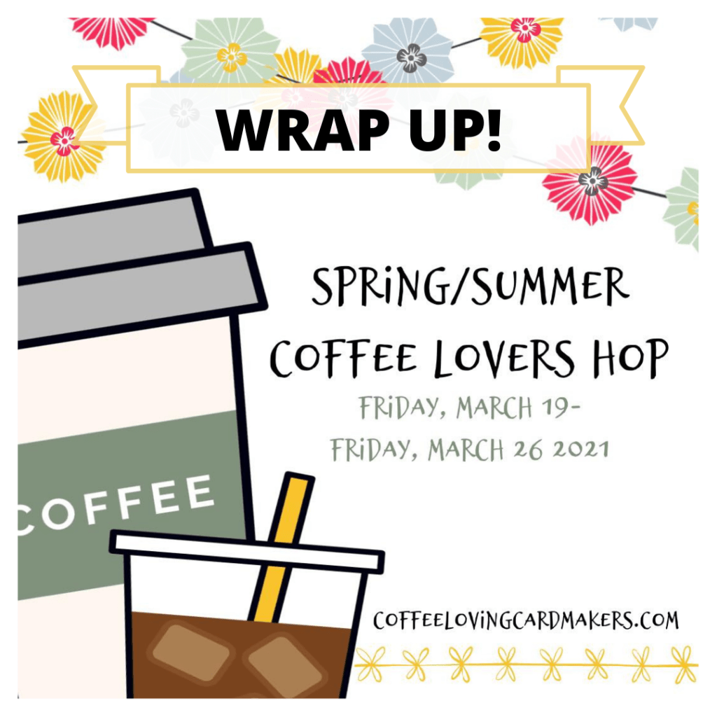 2021 Spring | Summer Coffee Lovers Blog Hop Wrap Up +&nbsp;Winners!