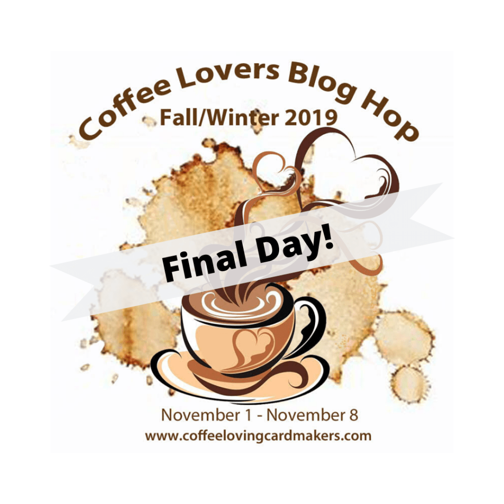 Last Day of the Fall | Winter Coffee Lovers Blog&nbsp;Hop!