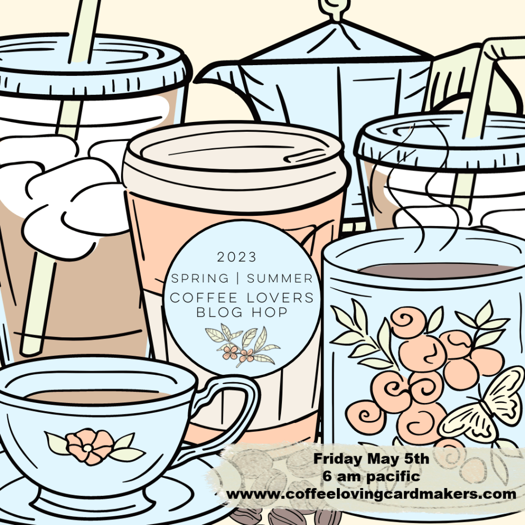 2023 Spring Summer Coffee Lovers Blog&nbsp;Hop