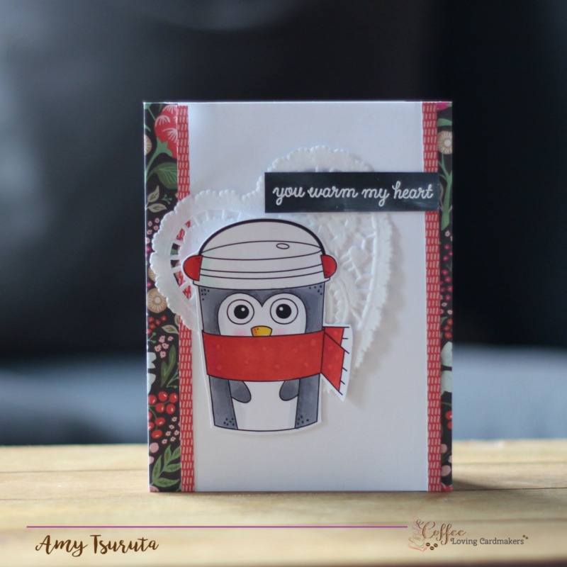 You warm my heart by Amy Tsuruta for Coffee Loving Cardmakers