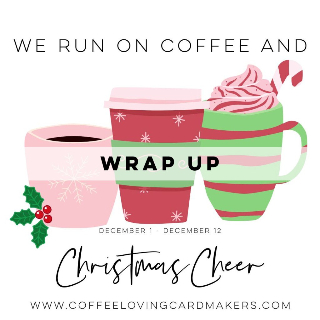 Wrap Up for Coffee and Christmas&nbsp;Cheer