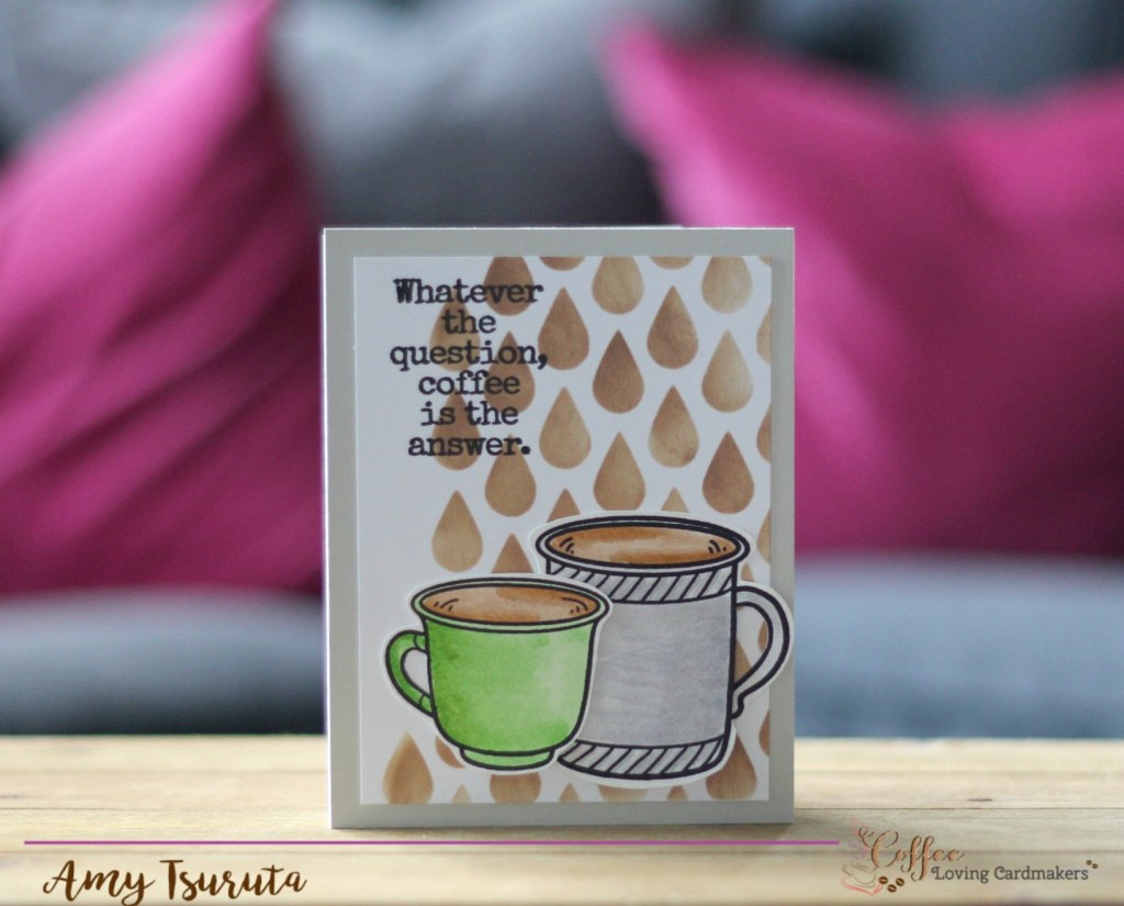 Coffee is the answer by Amy Tsuruta for Coffee Loving Cardmakers