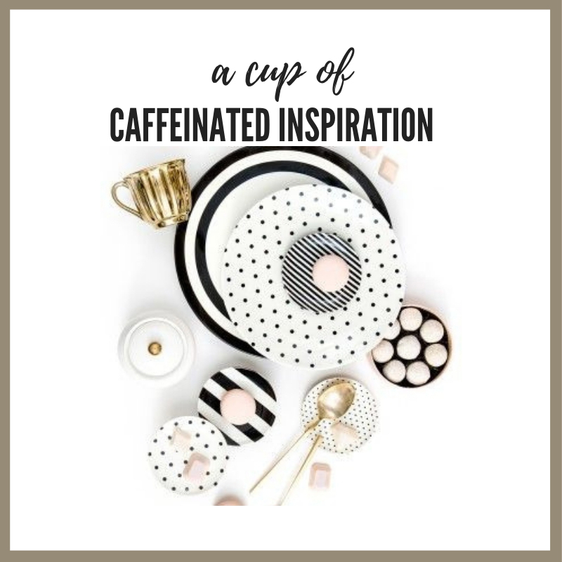 Caffeinated Inspiration – black, white and&nbsp;gold