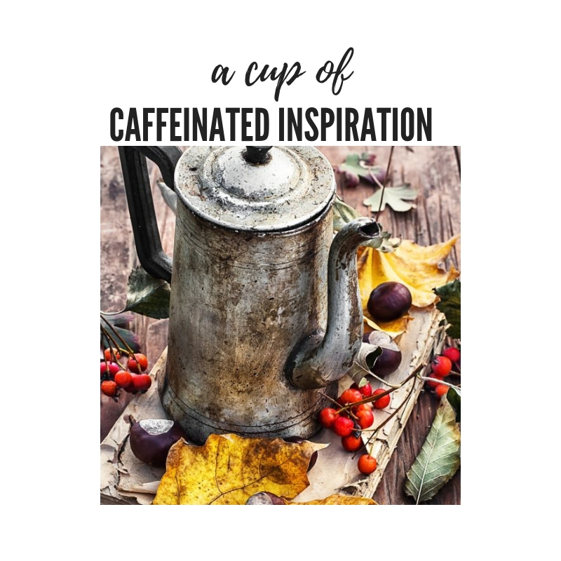 Cup of Caffeinated Inspiration – Thankful&nbsp;for