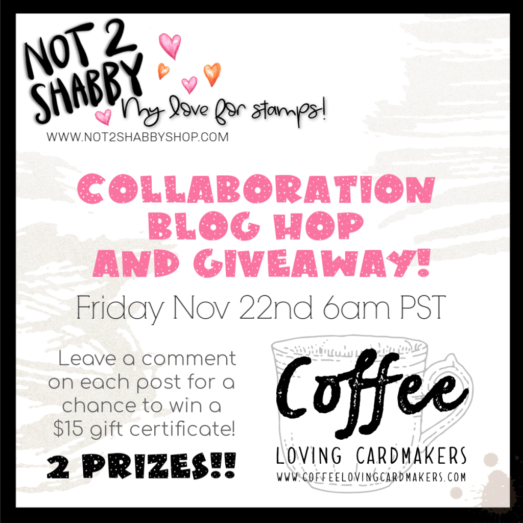 Coffee Loving Cardmakers + Not 2 Shabby Collaboration&nbsp;Hop!