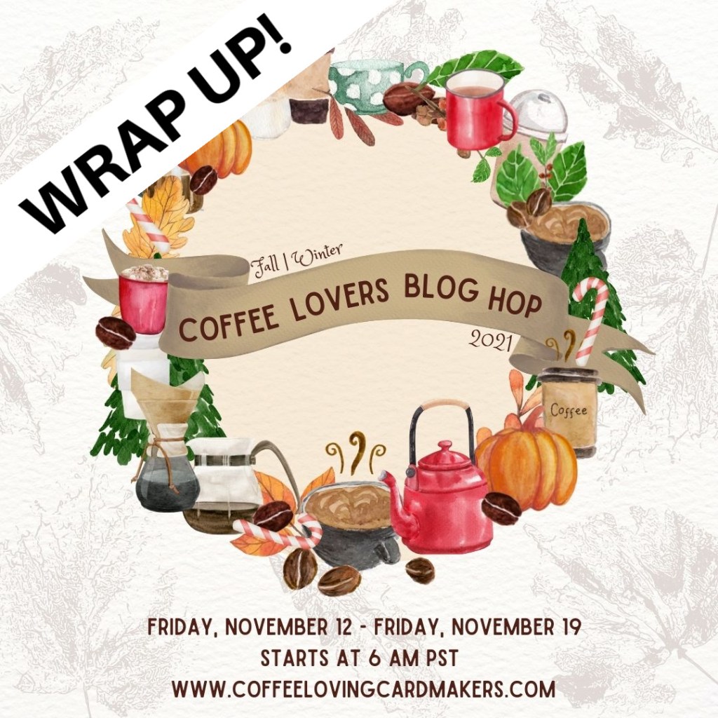 2021 Fall | Winter Coffee Lovers Blog Hop Wrap Up +&nbsp;Winners!
