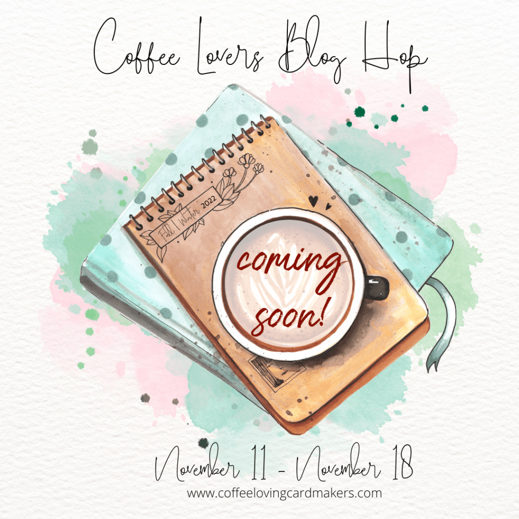 News:  Fall | Winter Coffee Lovers Blog Hop is around the&nbsp;corner!