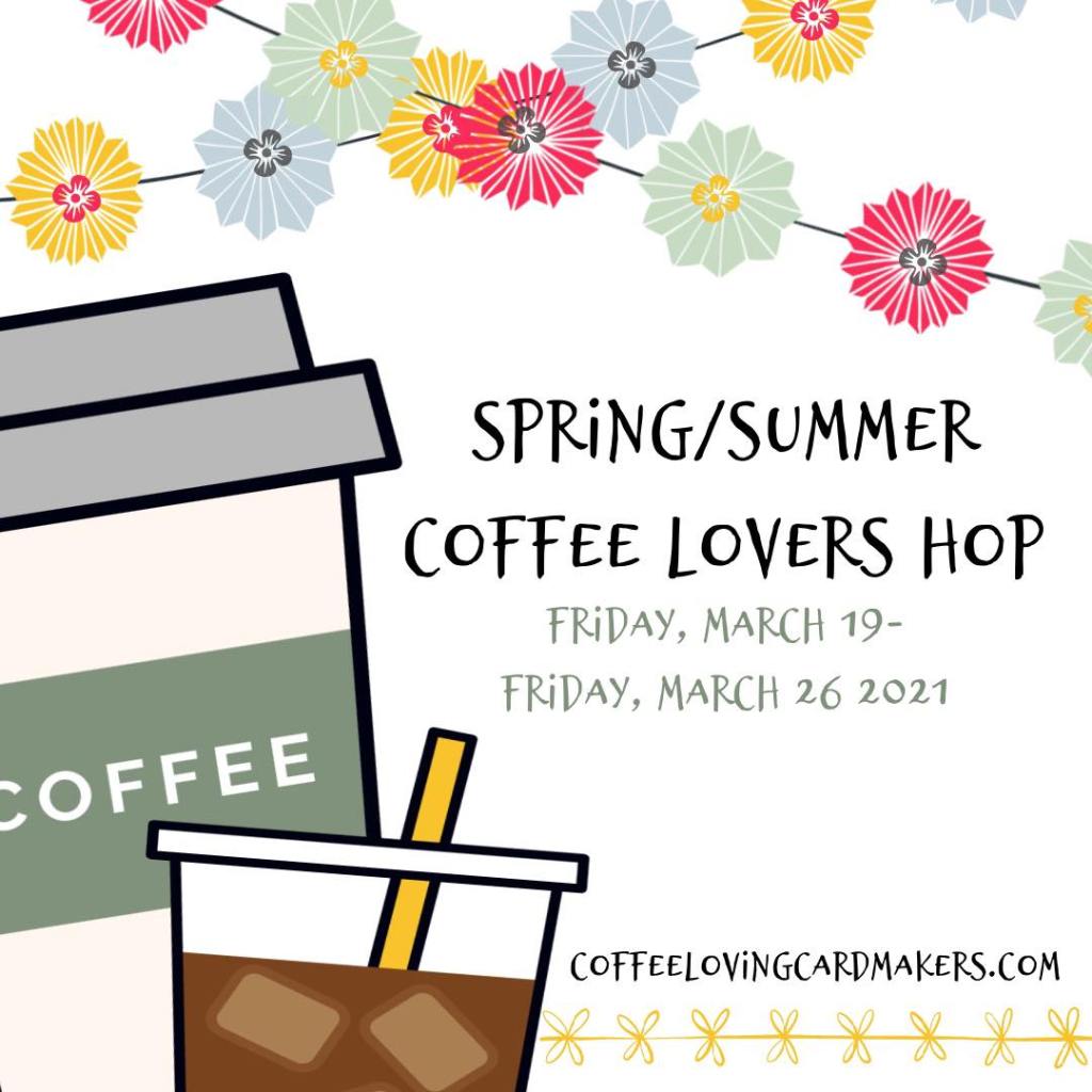 2021 Spring | Summer Coffee Lovers Blog&nbsp;Hop!