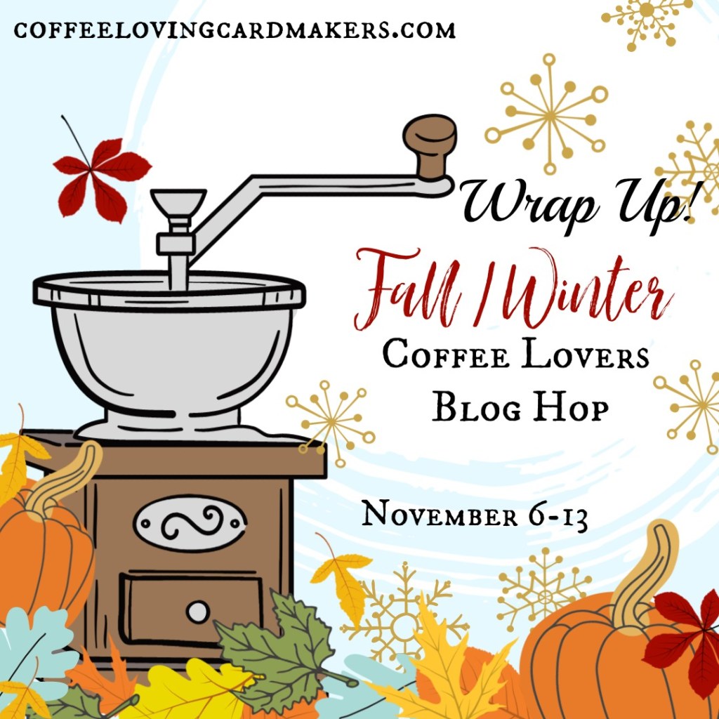 2020 Fall | Winter Coffee Lovers Blog Hop Wrap Up +&nbsp;Winners!